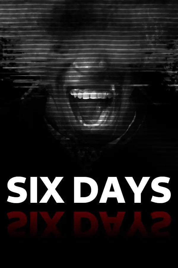SIX DAYS